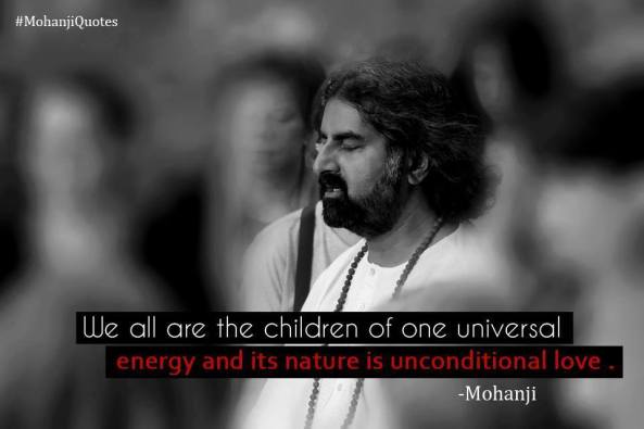 Mohanji quote - we are all children of one energy...
