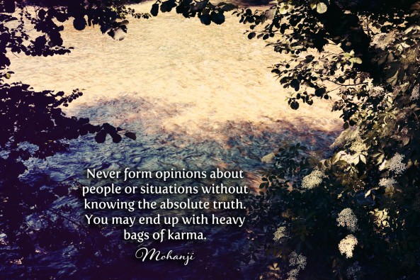 Mohanji quote - Never form opinions about