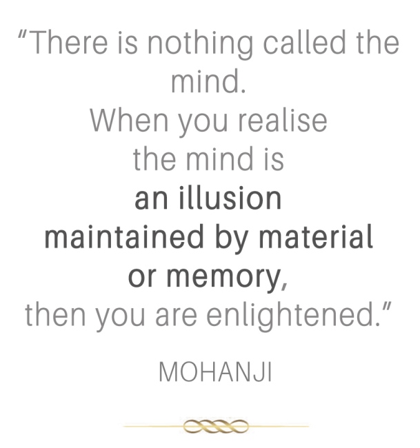 Mohanji quote - There is nothing called the mind